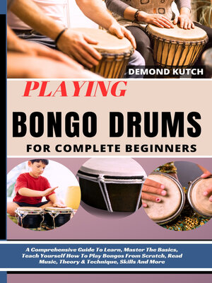 cover image of Playing Bongo Drums For Complete Beginners